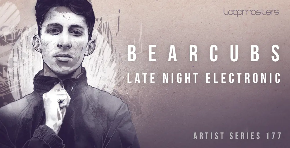 Loopmasters Bearcubs - Late Night Electronic